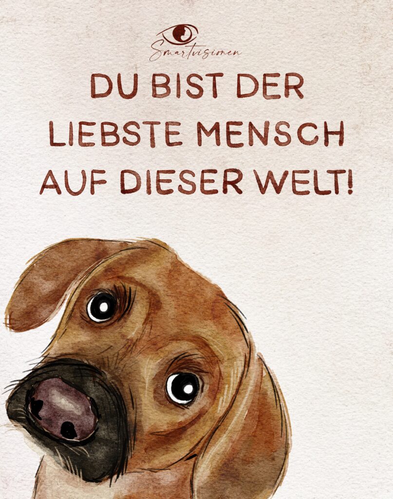 Du bist der liebste Mensch auf dieser Welt.