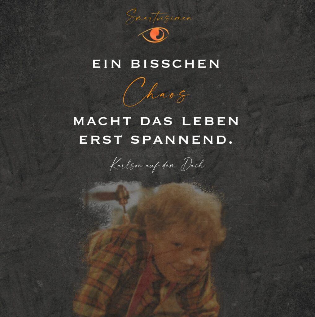 Ein bisschen Chaos macht das Leben erst spannend. Karlson auf dem Dach